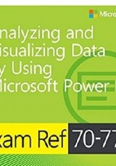 Okładka książki Exam Ref 70-778 Analyzing and Visualizing Data by Using Microsoft Power BI Daniil Maslyuk