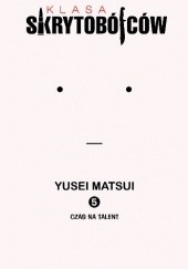 Okładka książki Klasa skrytobójców #5: Czas na talent Yusei Matsui