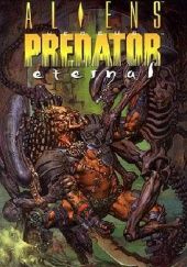 Okładka książki Aliens Vs. Predator: Eternal Ian Edginton, Alex Maleev