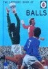 Okładka książki The Ladybird Book of Balls J.A. Hazeley,&nbsp;Joel Morris