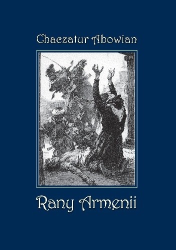 Okładka książki Rany Armenii (Płacz patrioty). Opowieść historyczna Chaczatur Abowian