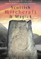 Okładka książki Scottish Witchcraft and Magick : The Craft of the Picts Raymond Buckland