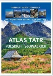 Okładka książki Atlas Tatr polskich i słowackich Barbara Zygmańska, Marek Zygmański
