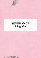 Okładka książki Severance Ling Ma