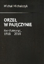 Okładka książki Orzeł w pajęczynie Michał Michalczyk