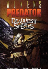 Okładka książki Aliens vs. Predator: Deadliest Of The Species Chris Claremont, Jackson Butch Guice