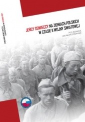 Okładka książki Jeńcy sowieccy na ziemiach polskich w czasie II wojny światowej Jakub Wojtkowiak