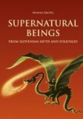 Okładka książki Supernatural beings from Slovenian myth and folktales Monika Kropej