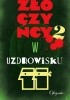 Okładka książki Złoczyńcy w uzdrowisku 2 Dawid Fediuk,&nbsp;Grzegorz Janusz,&nbsp;Piotr Grzegorz Orłowski,&nbsp;Agnieszka Osikowicz-Chwaja,&nbsp;Rafał Pawlak,&nbsp;Jarosław Krzysztof Pieniek,&nbsp;Krzysztof Rejmer,&nbsp;Piotr Adam Sowiński,&nbsp;Bartłomiej Sztorbyn