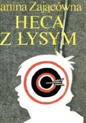 Okładka książki Heca z Łysym Janina Zającówna
