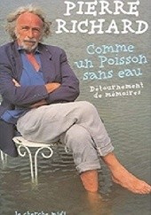 Okładka książki Comme un poisson sans eau Pierre Richard