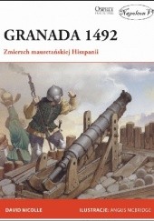 Okładka książki Granada 1492: Zmierzch mauretańskiej Hiszpanii David Nicolle