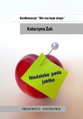 Okładka książki Niedaleko pada jabłko Katarzyna Żak