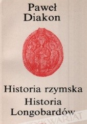 Okładka książki Historia rzymska. Historia Longobardów. Paweł Diakon