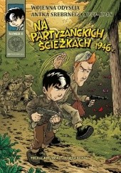 Okładka książki Wojenna Odyseja Antka Srebrnego - 8 - Na partyzanckich ścieżkach Michał Konarski, Hubert Ronek