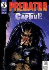 Okładka książki Predator: Captive Dean Ormston, Gordon Reenie