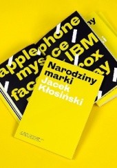 Okładka książki Narodziny marki Jacek Kłosiński