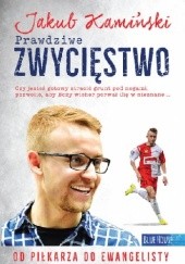 Okładka książki Prawdziwe zwycięstwo Jakub Kamiński