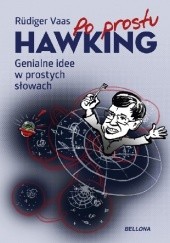 Okładka książki Po prostu Hawking. Genialne idee w prostych słowach Rüdiger Vaas
