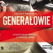 Okładka książki Generałowie. Niewygodna prawda o polskiej armii Juliusz Ćwieluch