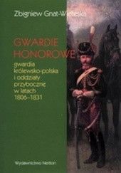 Gwardia królewsko-polska i oddziały przyboczne w latach 1806-1831
