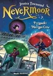Okładka książki Nevermoor. Przypadki Morrigan Crow