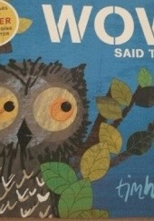 Okładka książki Wow! Said the Owl Tim Hopgood
