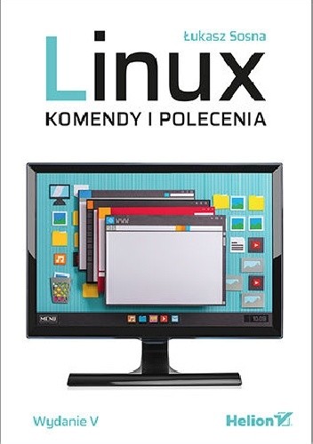 Linux. Komendy i polecenia. Wydanie V pdf chomikuj