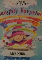 Okładka książki The Naughty Fairys Naughty Surprise Nick Ward