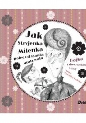 Okładka książki Jak Stryjenka Milenka palec od ssania uratowała Anna Kaszuba-Dębska
