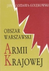 Okładka książki Obszar Warszawski Armii Krajowej Jan Gozdawa-Gołębiowski