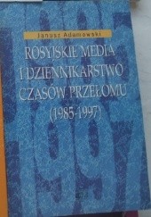 Rosyjskie media i dziennikarstwo czasów przełomu (1985-1997)