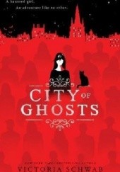 Okładka książki City of Ghosts Victoria Schwab