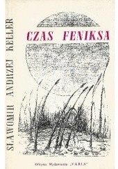 Okładka książki Czas feniksa Sławomir Andrzej Keller