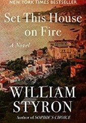 Okładka książki Set This House on Fire William Styron