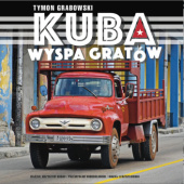 Okładka książki Kuba. Wyspa gratów Tymon Grabowski