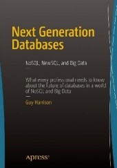 Okładka książki Next Generation Databases. NoSQL and Big Data Guy Harrison