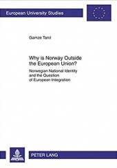 Okładka książki Why Is Norway Outside the European Union? Gamze Tanıl