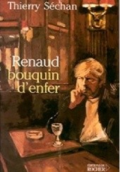 Okładka książki Renaud : Bouquin d'enfer Thierry Séchan