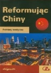 Okładka książki Reformując Chiny. Podstawy teoretyczne Xiaomin Shi, Qixian Yang