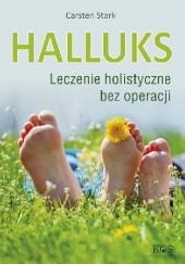 Okładka książki Halluks. Leczenie holistyczne bez operacji Carsten Stark