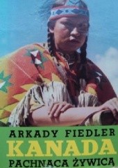 Okładka książki Kanada pachnąca żywicą Arkady Fiedler
