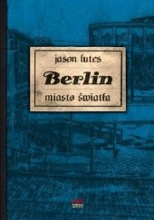 Okładka książki Berlin. Miasto światła
