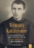 Okładka książki Wenanty Katarzyniec. Zwyczajne życie, niezwykły człowiek Edward Staniukiewicz OFMConv