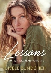 Okładka książki Lessons. My Path to a Meaningful Life Gisele Bündchen