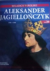 Okładka książki Aleksander Jagiellończyk praca zbiorowa