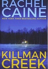 Okładka książki Killman Creek Rachel Caine
