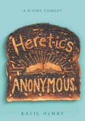 Okładka książki Heretics Anonymous Katie Henry