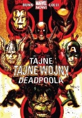 Okładka książki Tajne tajne wojny Deadpoola Matteo Buffagni, Cullen Bunn, Matteo Lolli