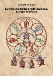 Okładka książki Kultura medialna średniowiecza Edmund Kotarski